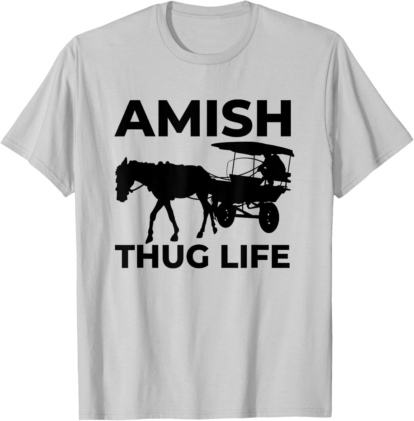 Amish Thug With Horse & Buggy Gangster T-Shirt - T-Shirt | Ash