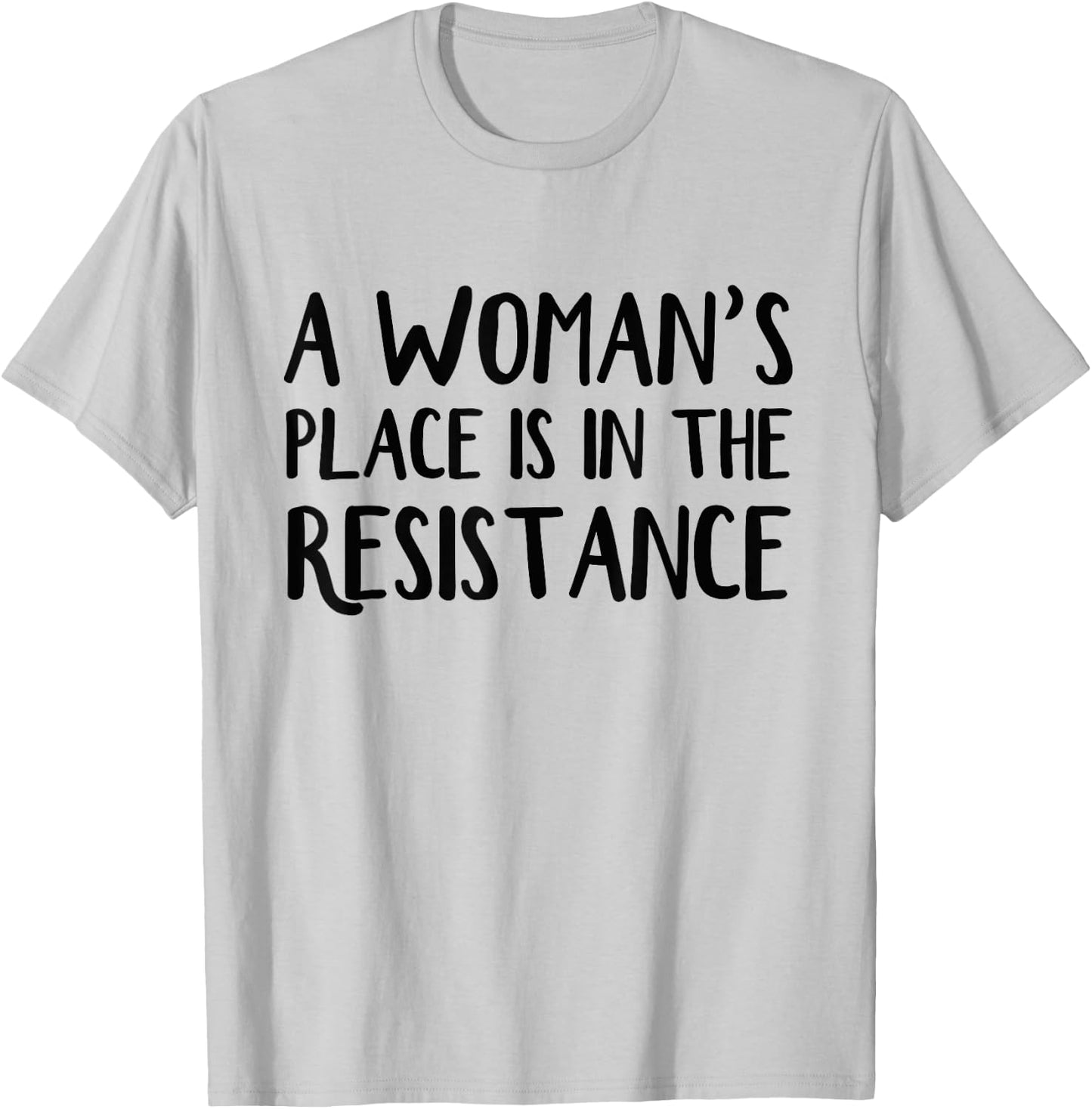 A woman's place is in resistance T-Shirt - T-Shirt | Ash