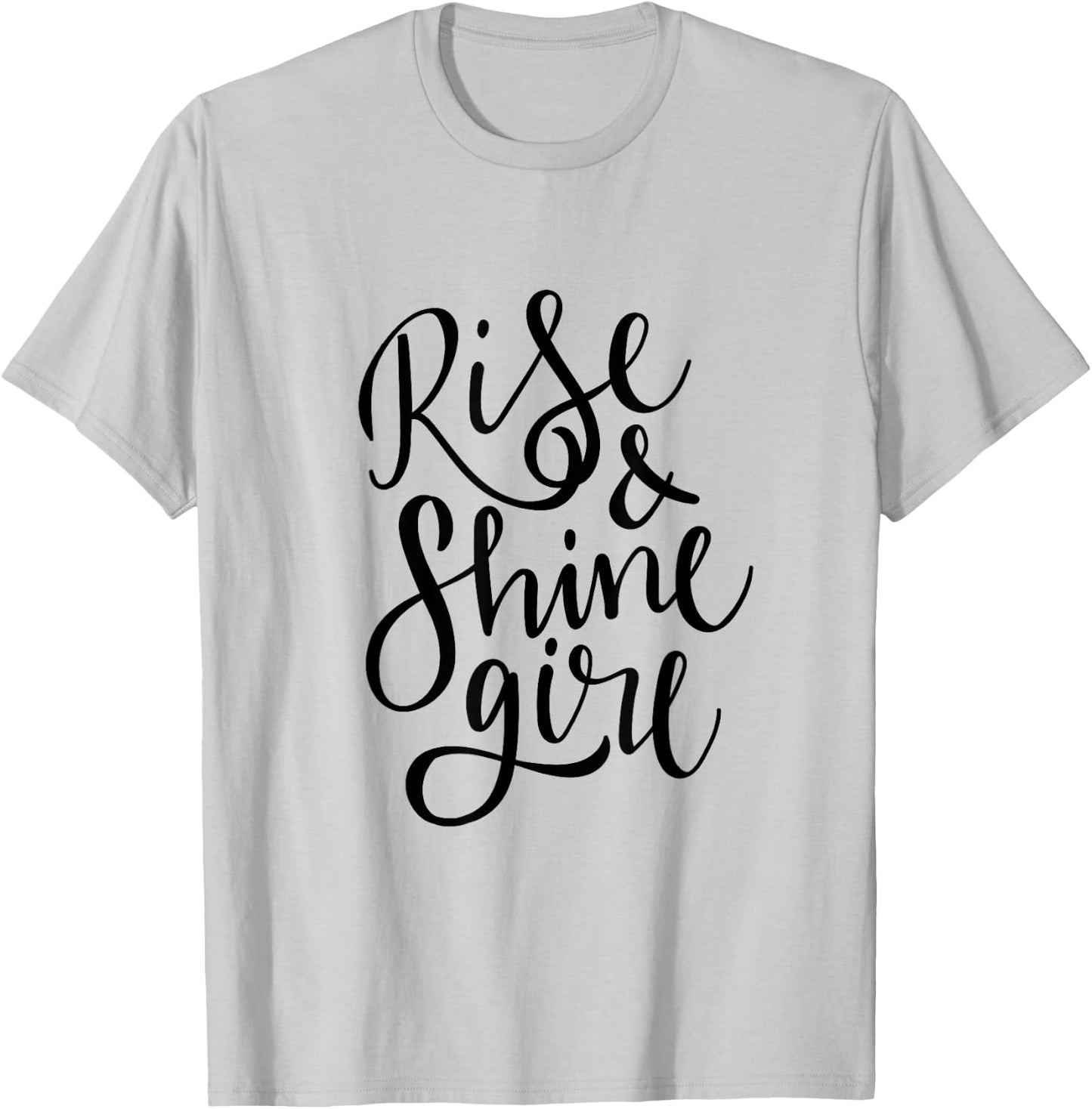 Rise & Shine Girl T-Shirt - T-Shirt | Ash