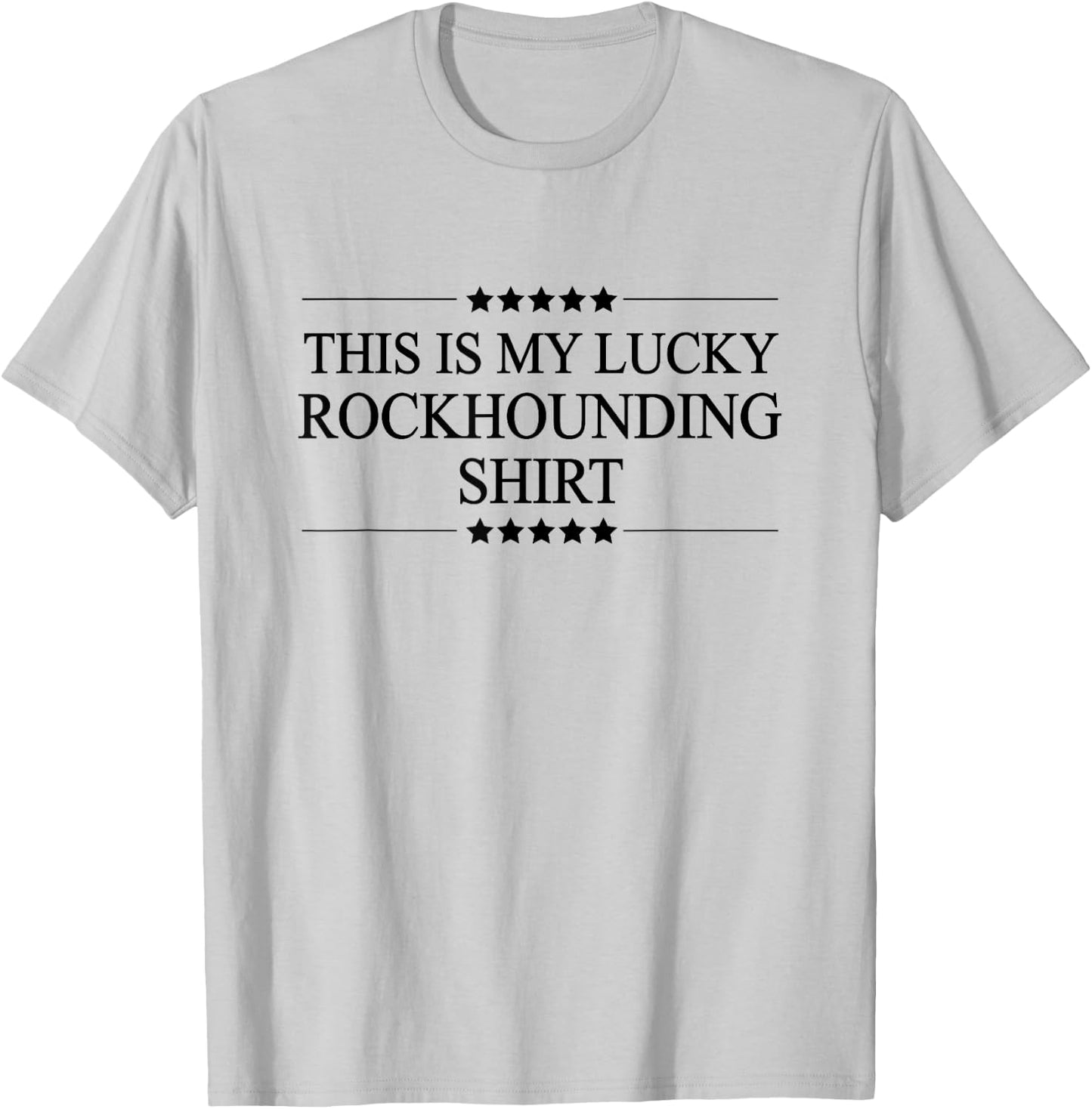 This is My Lucky Rockhounding Shirt Graphic T-Shirt - T-Shirt | Ash