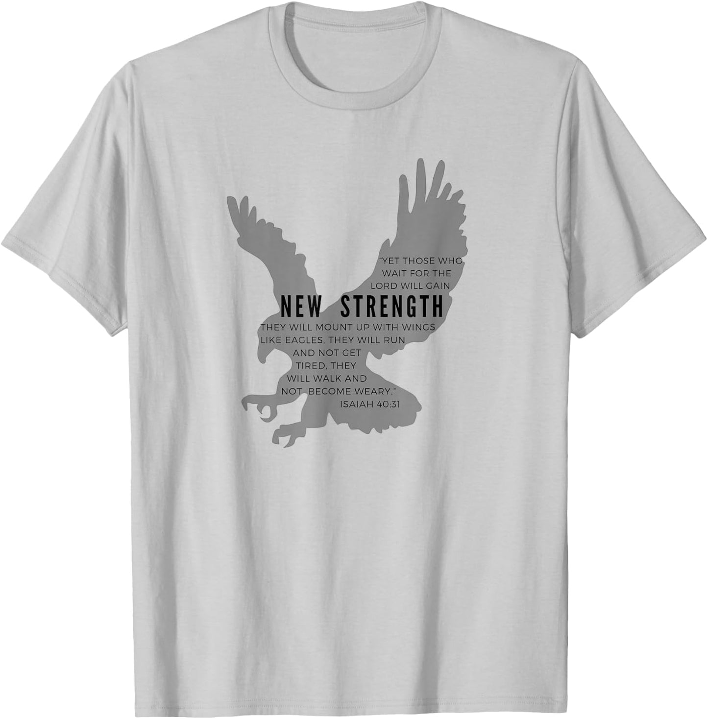 New Strength wings like eagles - Isaiah 40:31 blk letter T-Shirt - T-Shirt | Ash