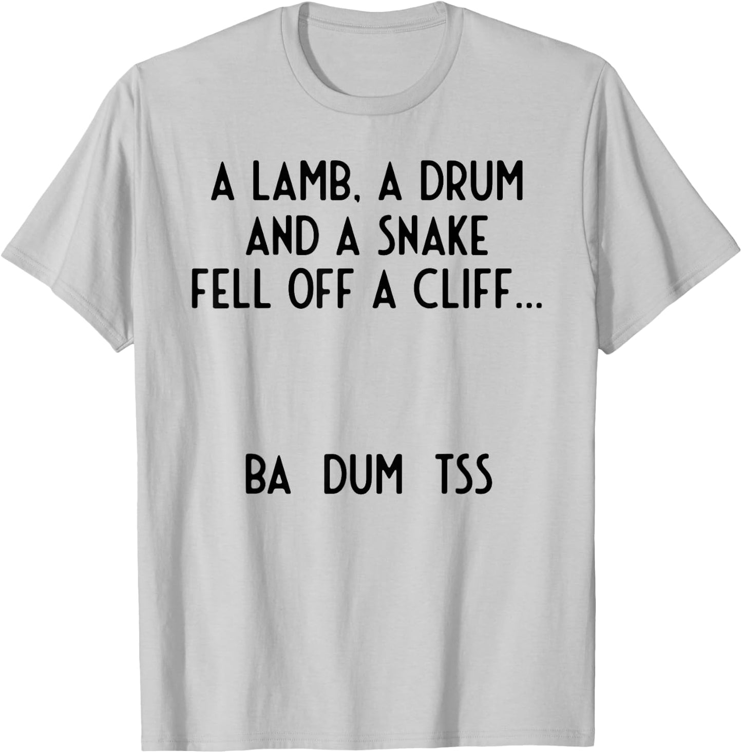 Lamb Drum Snake Off Cliff I Ba Dum Tss I Funny T-Shirt - T-Shirt | Ash
