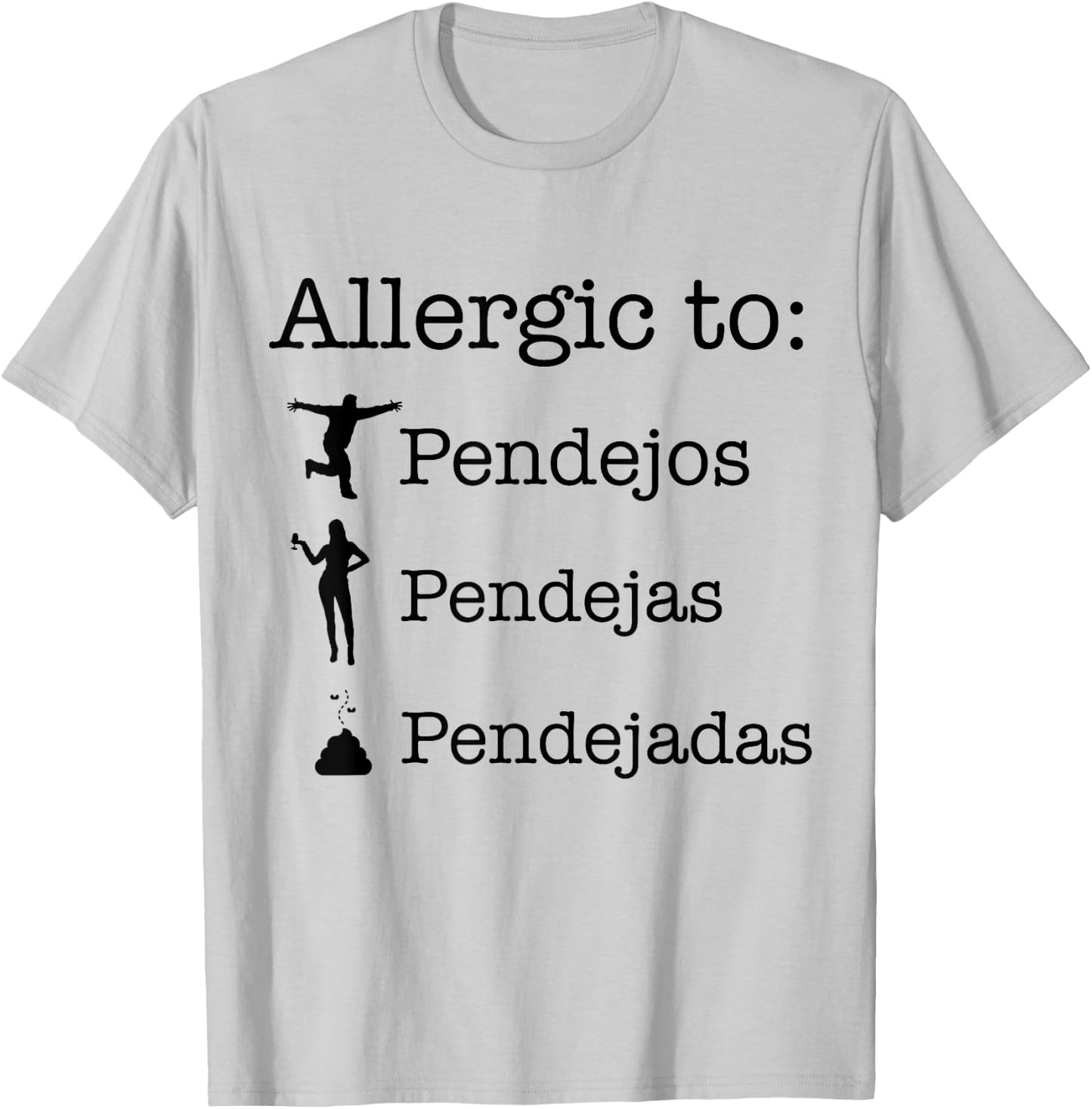 Allergic To Pendejos Pendejas Pendejadas T-Shirt - T-Shirt | Ash