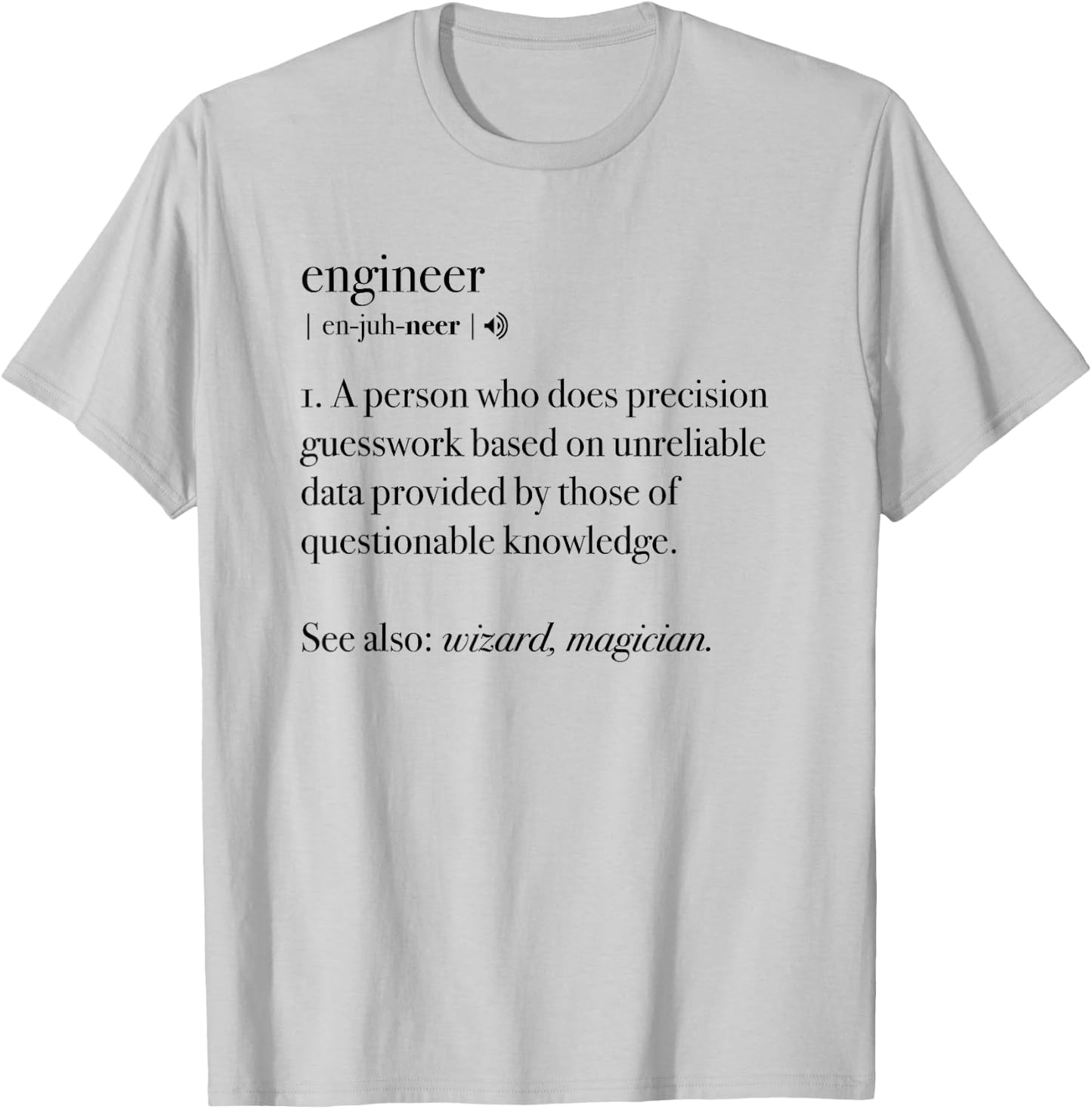 Engineer Definition Funny Engineering Mechanical Civil Gift T-Shirt - T-Shirt | Ash