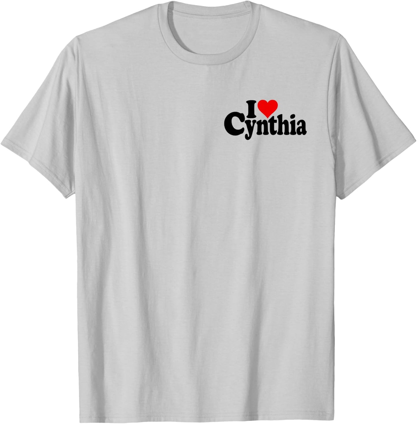 I Love Heart Cynthia Cindy Name on a T-Shirt - T-Shirt | Ash