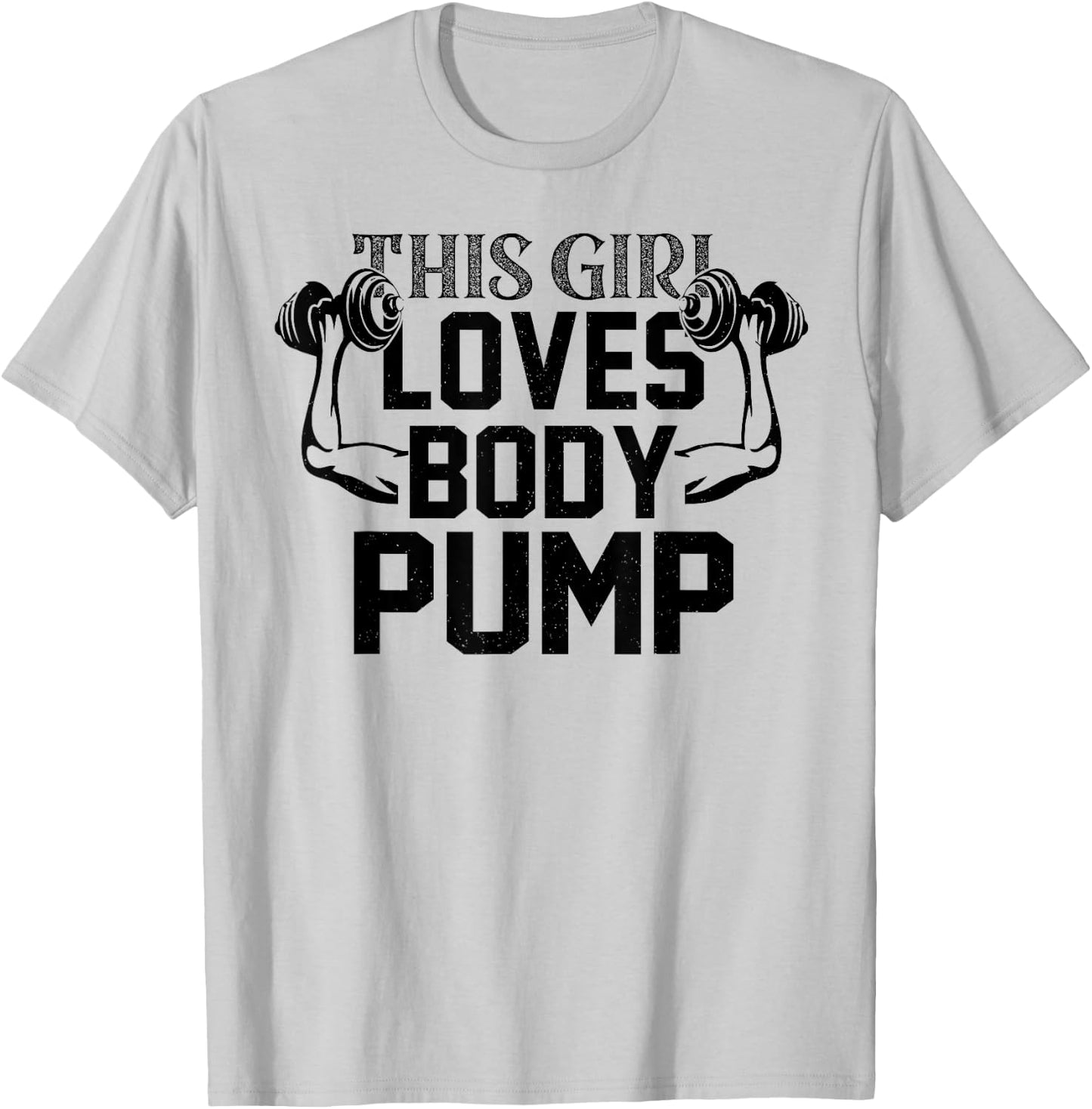 Girl Love Body Pump Female Gym Instructor Funny Fitness Girl T-Shirt - T-Shirt | Ash