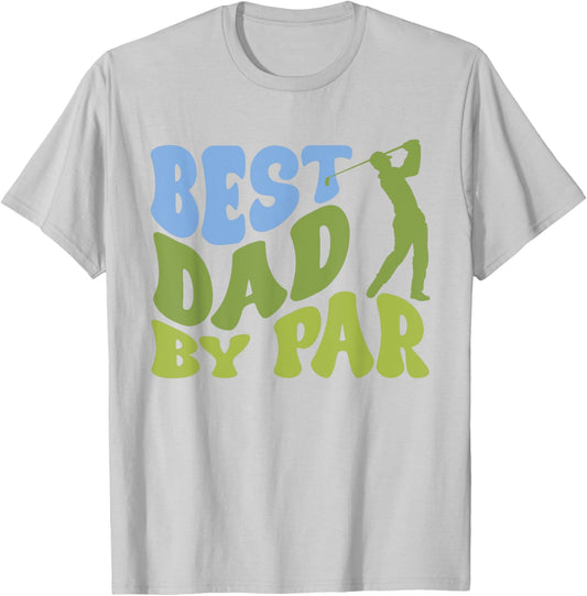 Best Dad by Par Golf Parents Matching Family T-Shirt - T-Shirt | Ash