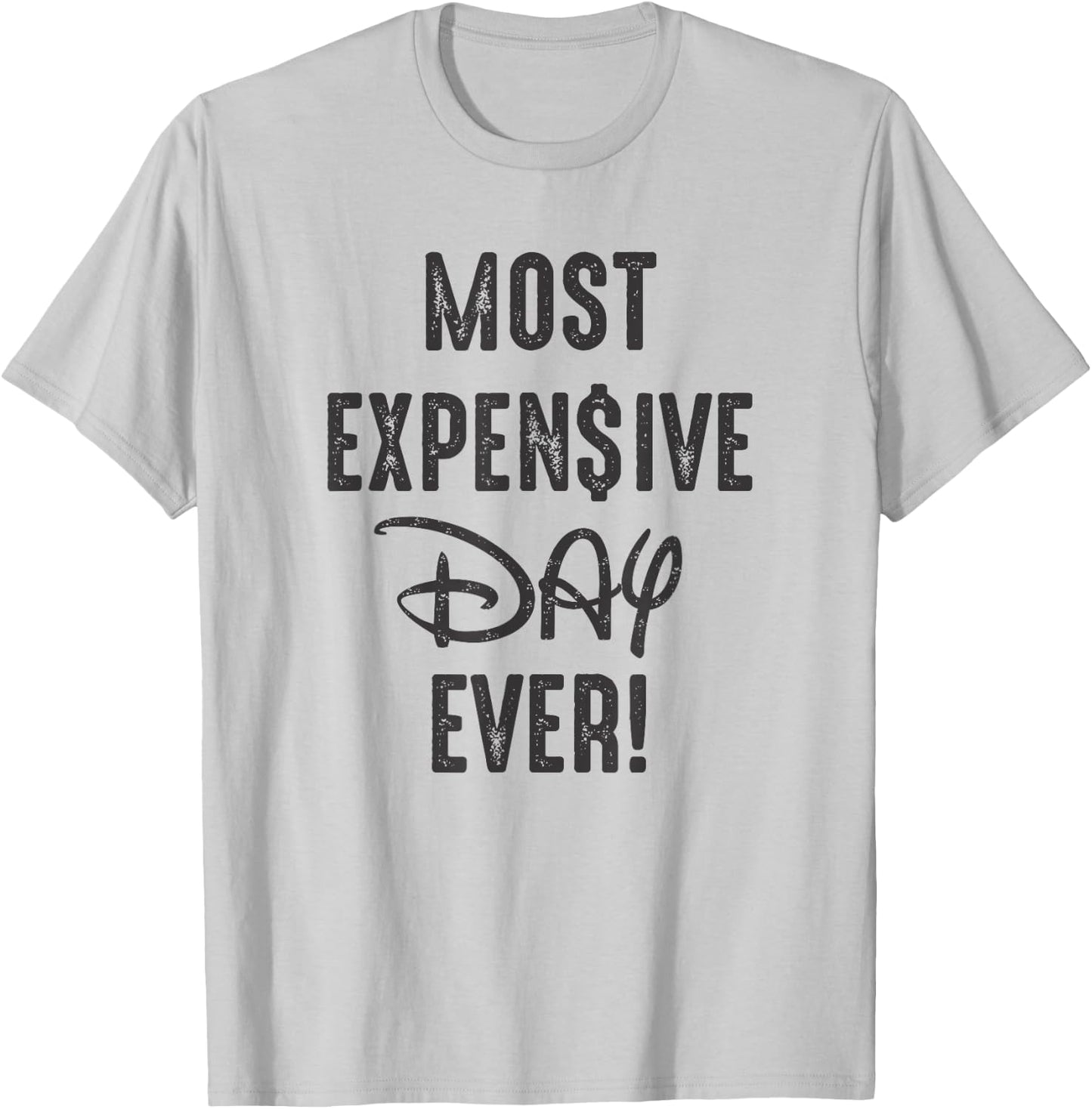 Most Expensive Day Ever T-Shirt - T-Shirt | Ash