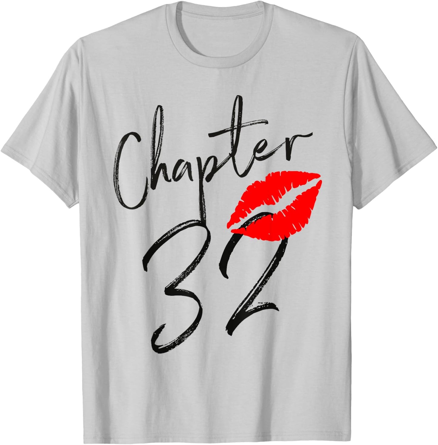 Chapter 32 years Lips Love 32 nd birthday Born In 1989 T-Shirt - T-Shirt | Ash