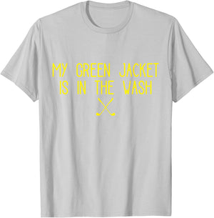 My Jacket is in the Wash Golf T-Shirt - T-Shirt | Ash
