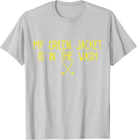 My Jacket is in the Wash Golf T-Shirt - T-Shirt | Ash