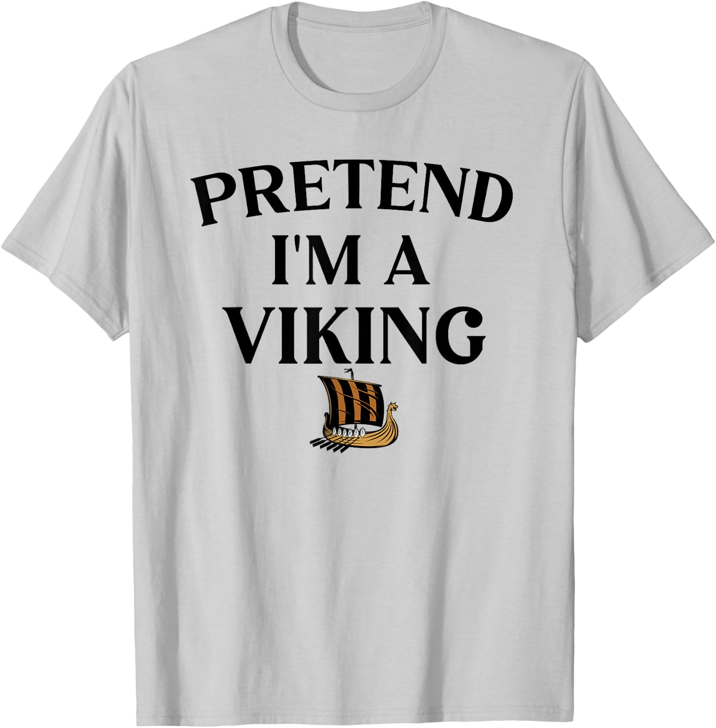 Pretend I'm A Viking Funny Pretend Halloween Party T-Shirt - T-Shirt | Ash