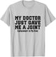 My Doctor Just Gave Me A Joint Replacement In My Knee Funny T-Shirt - T-Shirt | Ash