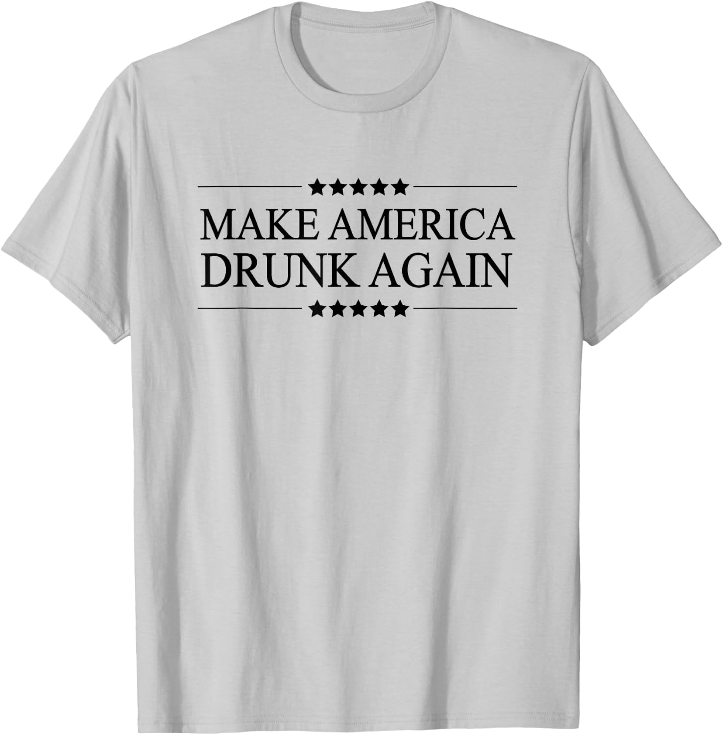 MAKE AMERICA DRUNK AGAIN | Funny Alcoholic Gift - Drink T-Shirt - T-Shirt | Ash