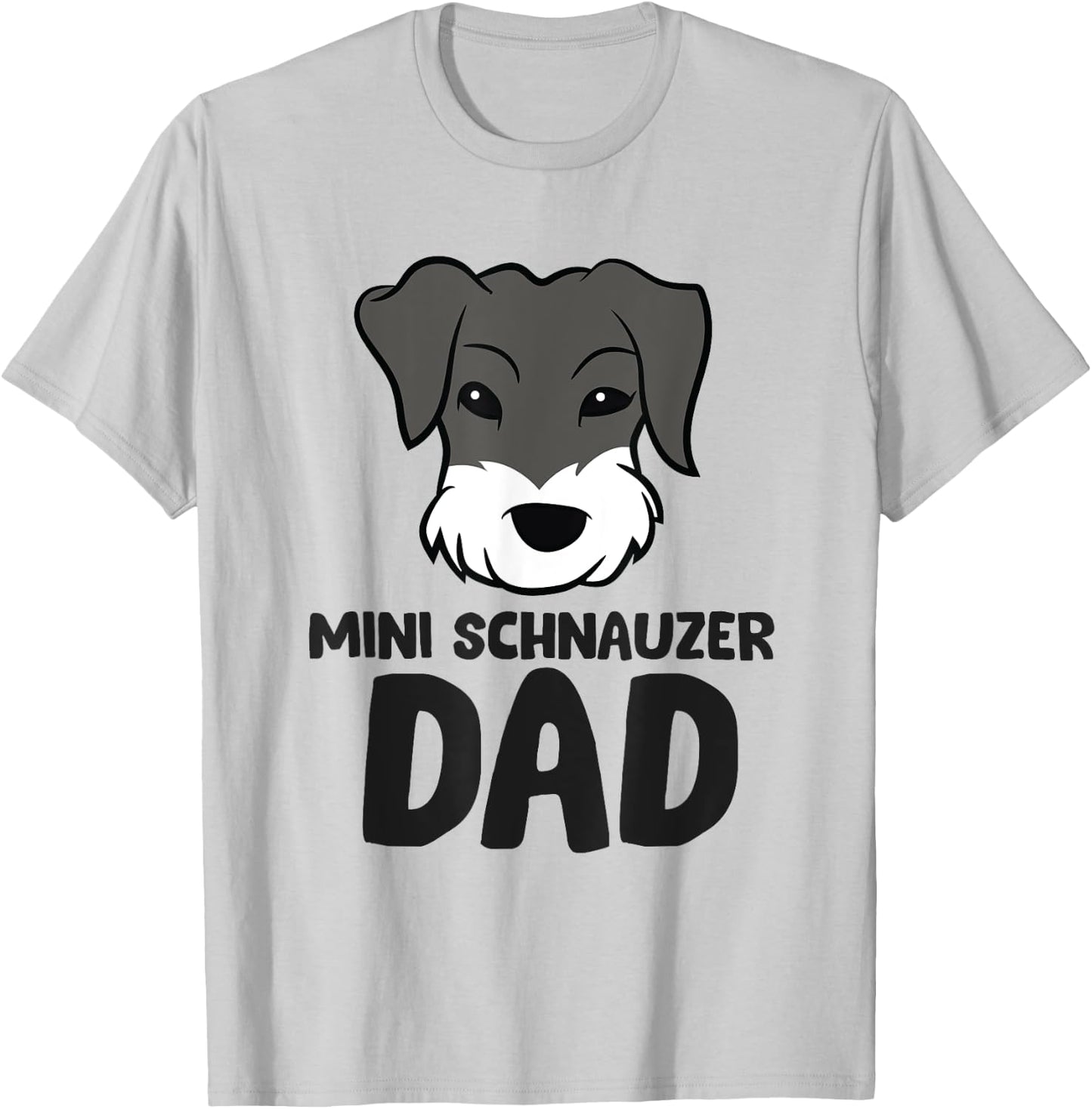 Mini Schnauzer Dad Miniature Schnauzer Dad T-Shirt - T-Shirt | Ash