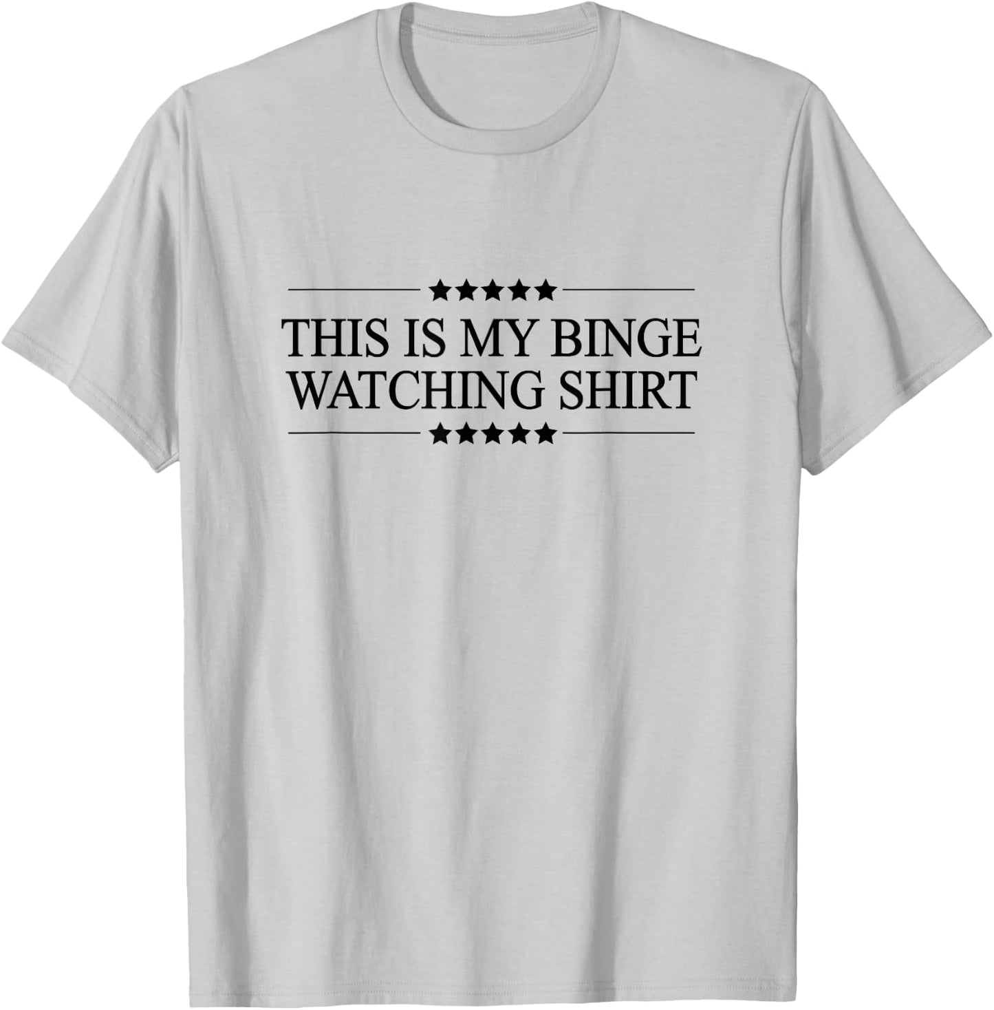 This is My Binge Watching Shirt Funny Graphic T-Shirt - T-Shirt | Ash