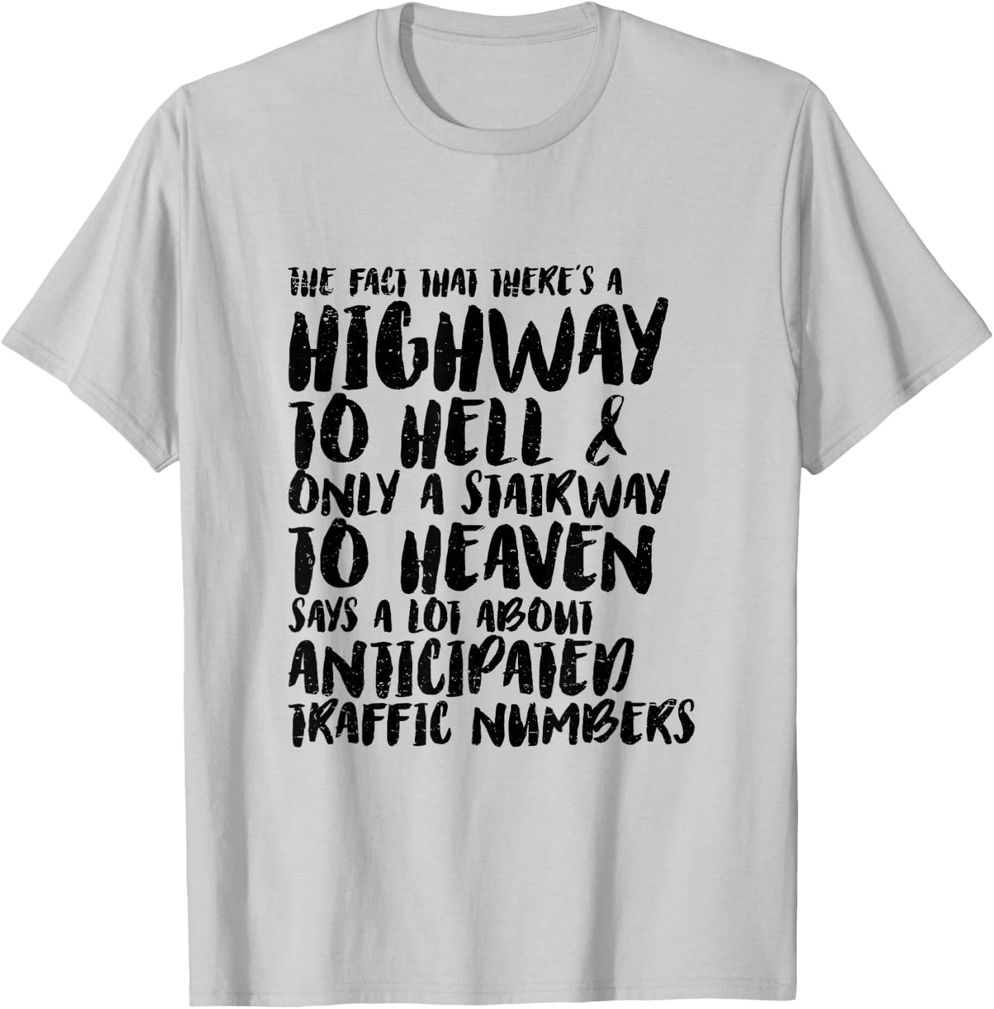 Funny Sarcastic Highway To Hell and Stairway To Heaven Irony T-Shirt - T-Shirt | Ash