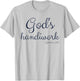 God's Handiwork Ephesians 2:10 Bible Christian Self Esteem T-Shirt - T-Shirt | Ash