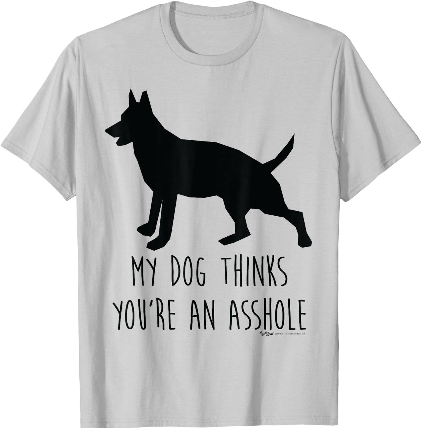 My Dog Thinks You're An Asshole Silhouette Word Design Women T-Shirt - T-Shirt | Ash
