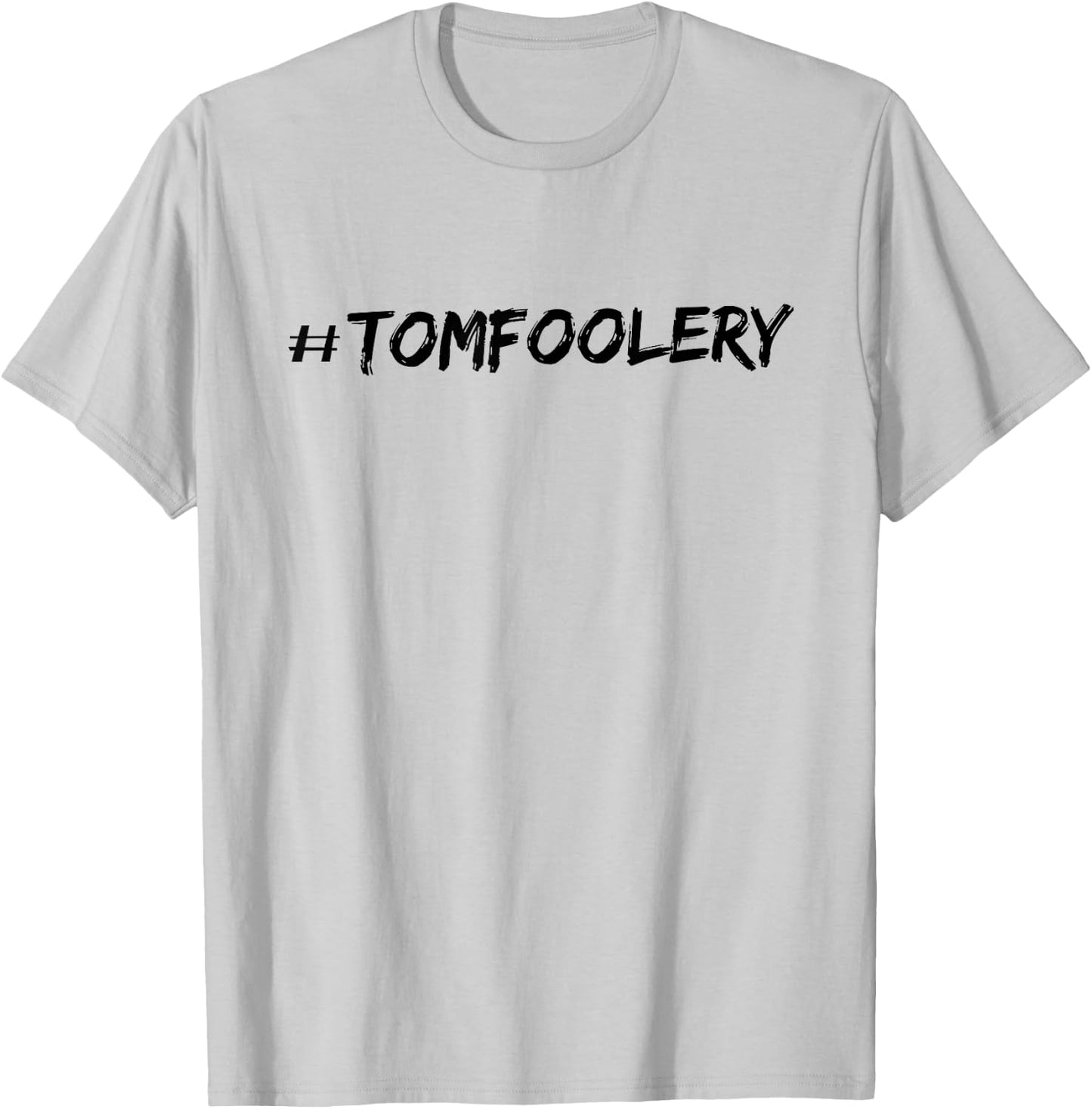 #Tomfoolery T-Shirt - T-Shirt | Ash