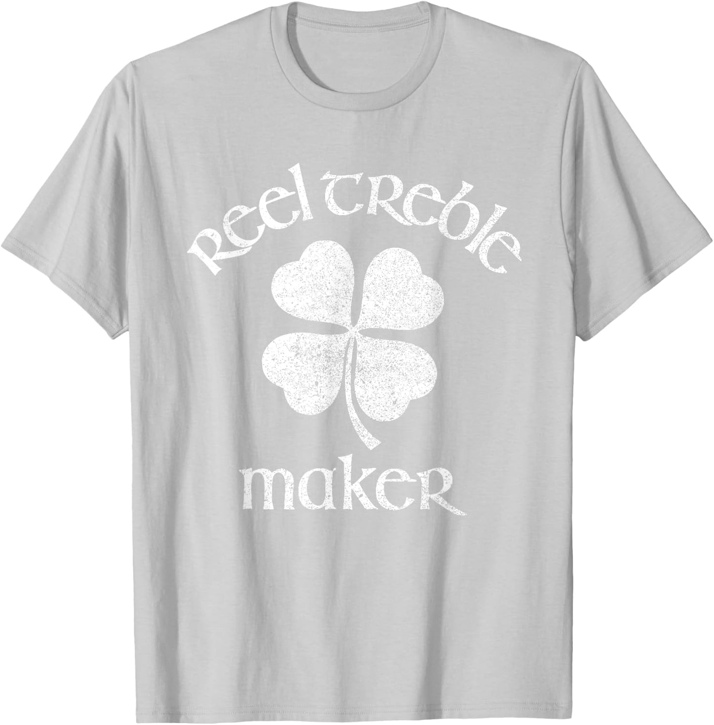Reel Treble Maker Irish Dance Shamrock St Patricks T-Shirt - T-Shirt | Ash