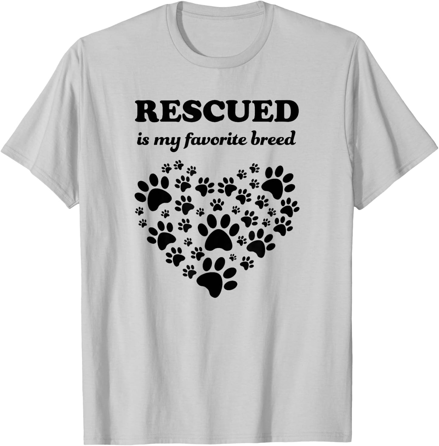 Rescued Is My Favorite Breed Cute Rescue Dogs Lovers Gift T-Shirt - T-Shirt | Ash