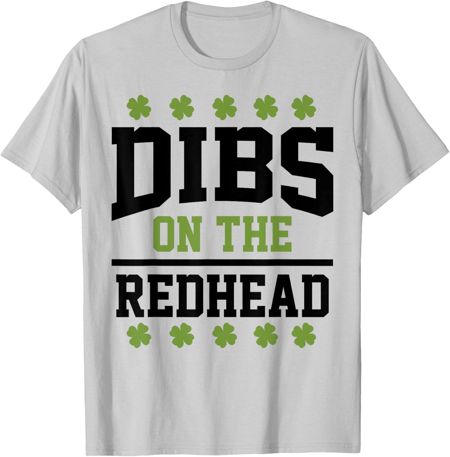 St Patricks Day Dibs Redhead Lucky Shamrock Irish T-Shirt - T-Shirt | Ash