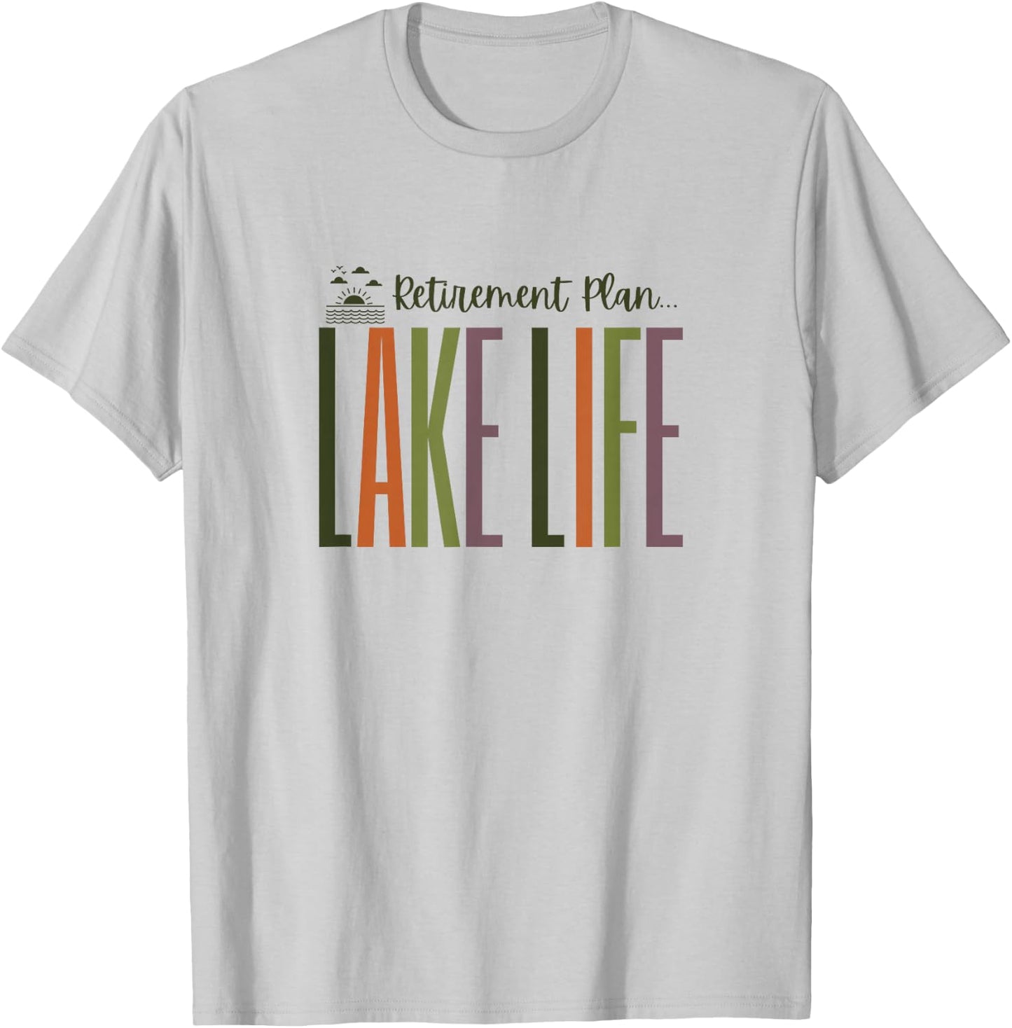 Lake Life in Retirement for Retired - Clothing, Gear & Tops T-Shirt - T-Shirt | Ash