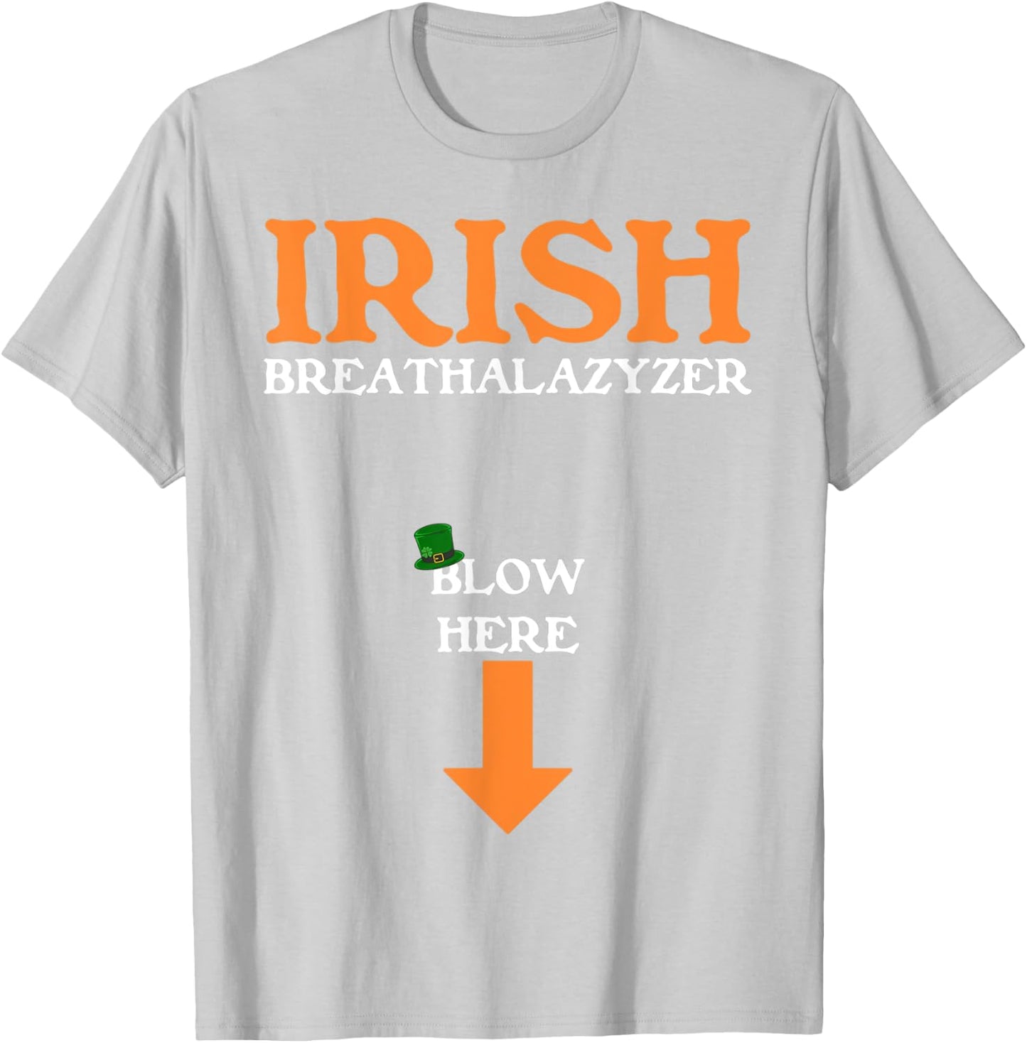 Funny Inappropriate St Patricks Day T-Shirt - T-Shirt | Ash