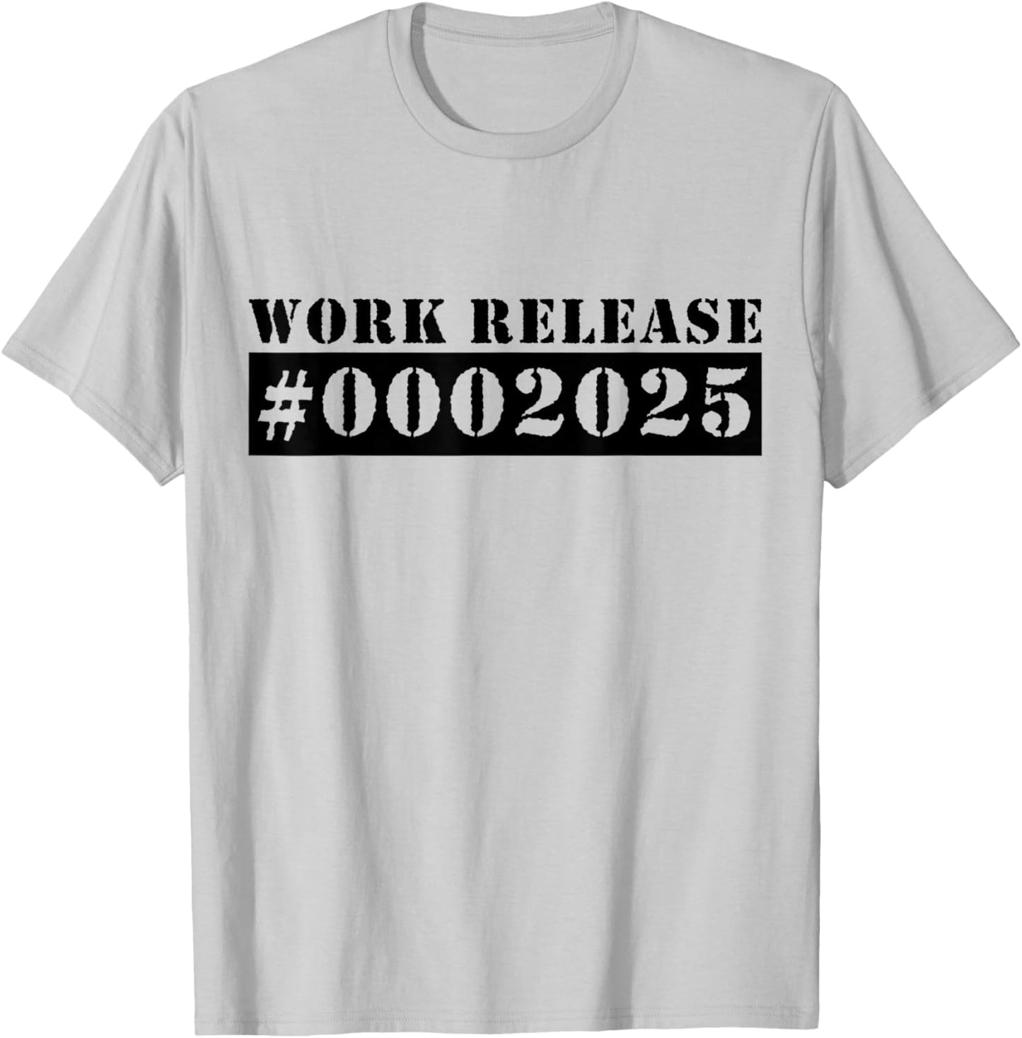 2025 Work Release Funny Retirement 2025 Retired T-Shirt - T-Shirt | Ash