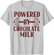 Powered By Chocolate Milk T-Shirt - T-Shirt | Ash