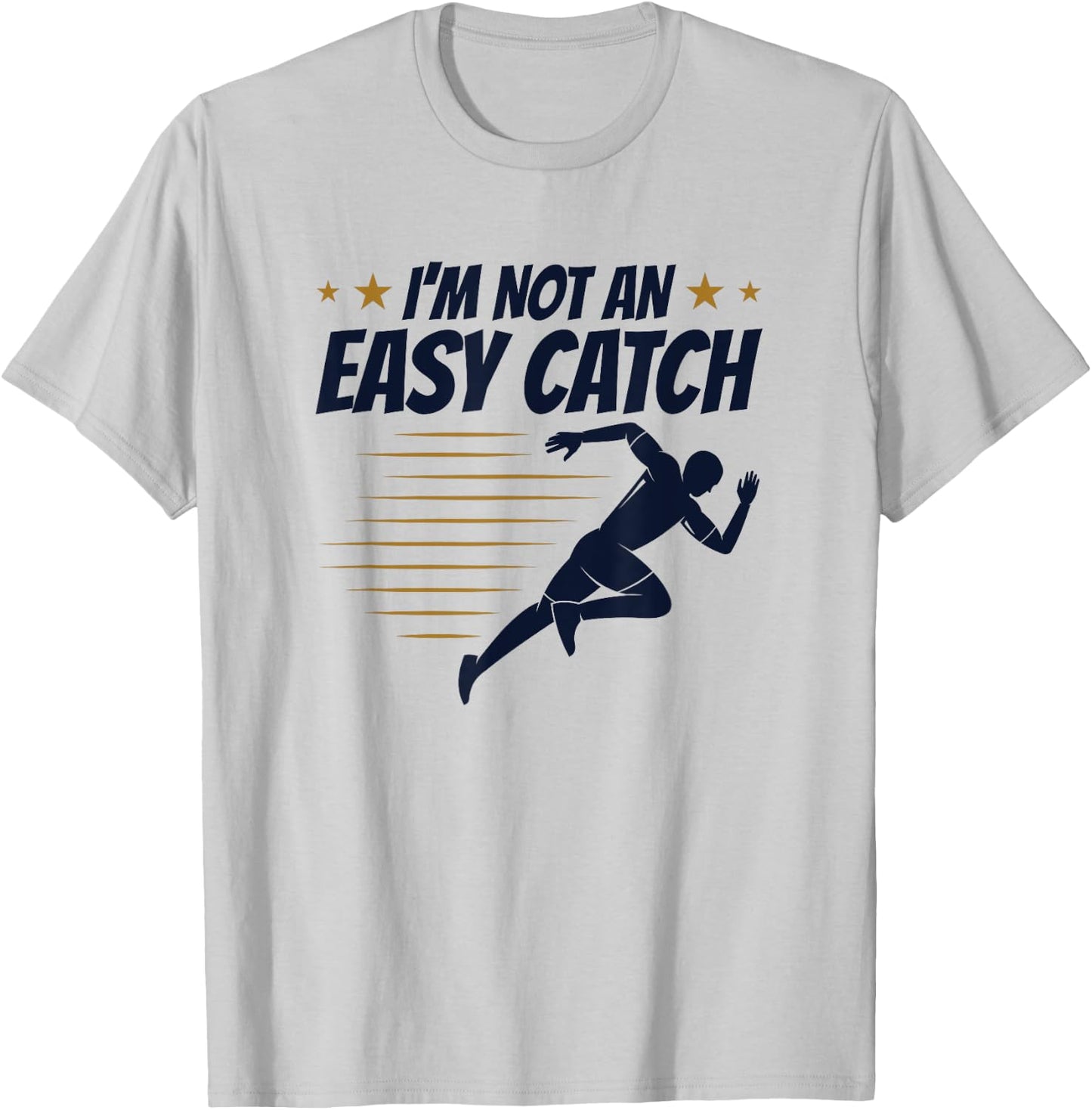 Sprinter Track and Field Runner I'm Not an Easy Catch T-Shirt - T-Shirt | Ash