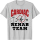 Cardiac Rehab Team T-Shirt - T-Shirt | Ash