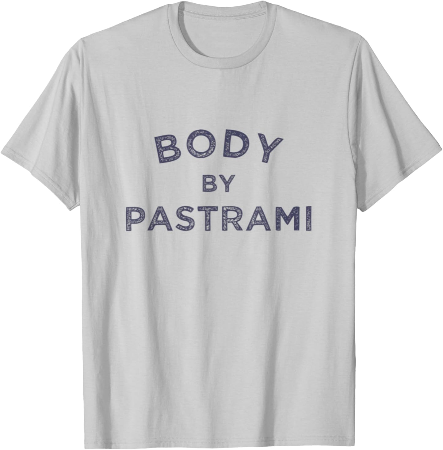 Body By Pastrami Jewish Deli BBQ Party Brisket Kosher Gym T-Shirt - T-Shirt | Ash
