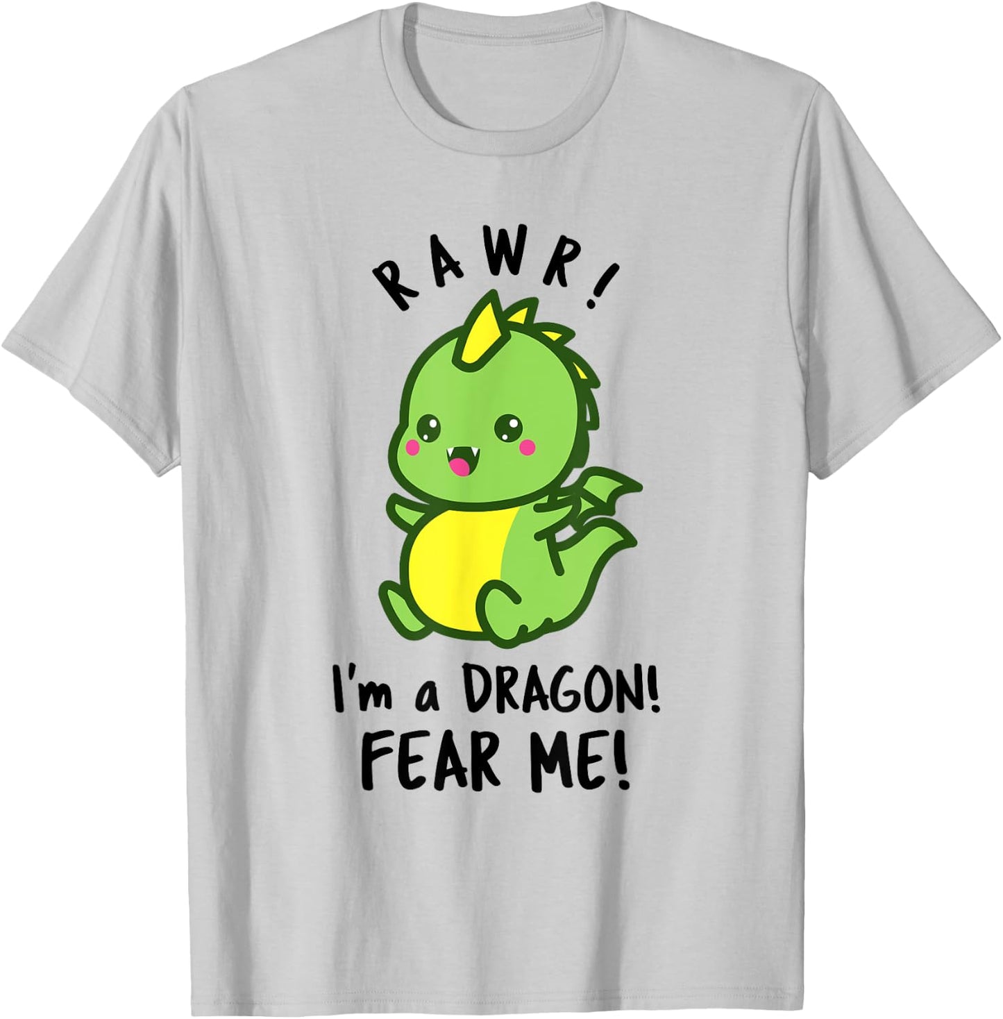 Funny Dragon - RAWR! I'm a Dragon FEAR ME! T-Shirt - T-Shirt | Ash
