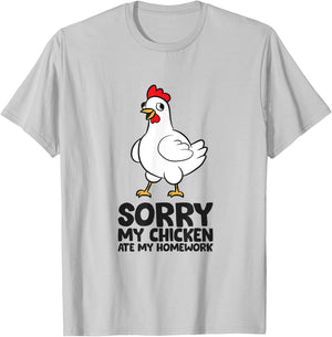 Sorry My Chicken Ate My Homework School Homework Chicken T-Shirt - T-Shirt | Ash