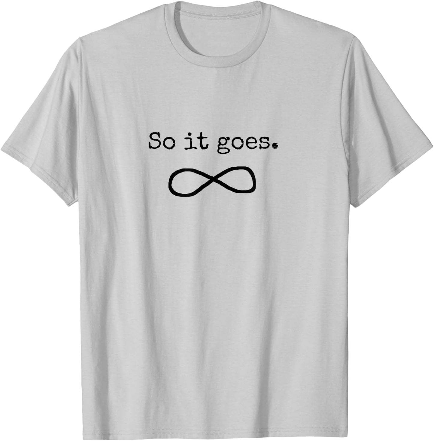 So It Goes Book Lover's Quote T-Shirt - T-Shirt | Ash