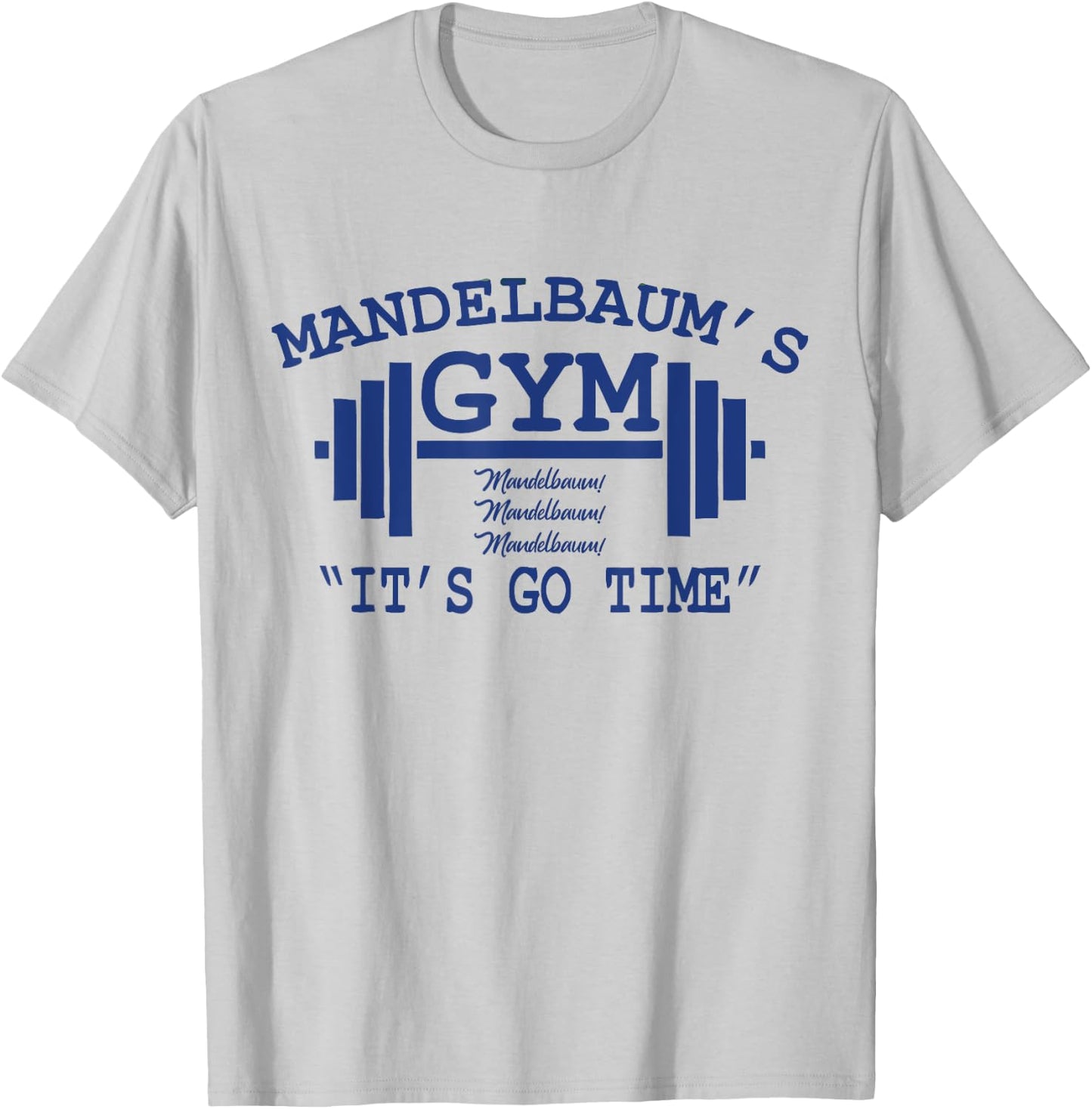 Mandelbaum Gym - It's Go Time! T-Shirt - T-Shirt | Ash