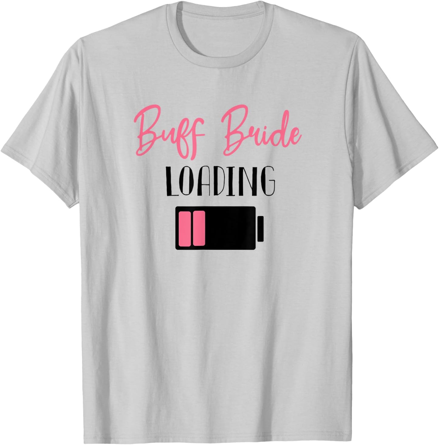Buff Bride Loading Bride to Be Wedding Planning T-Shirt - T-Shirt | Ash