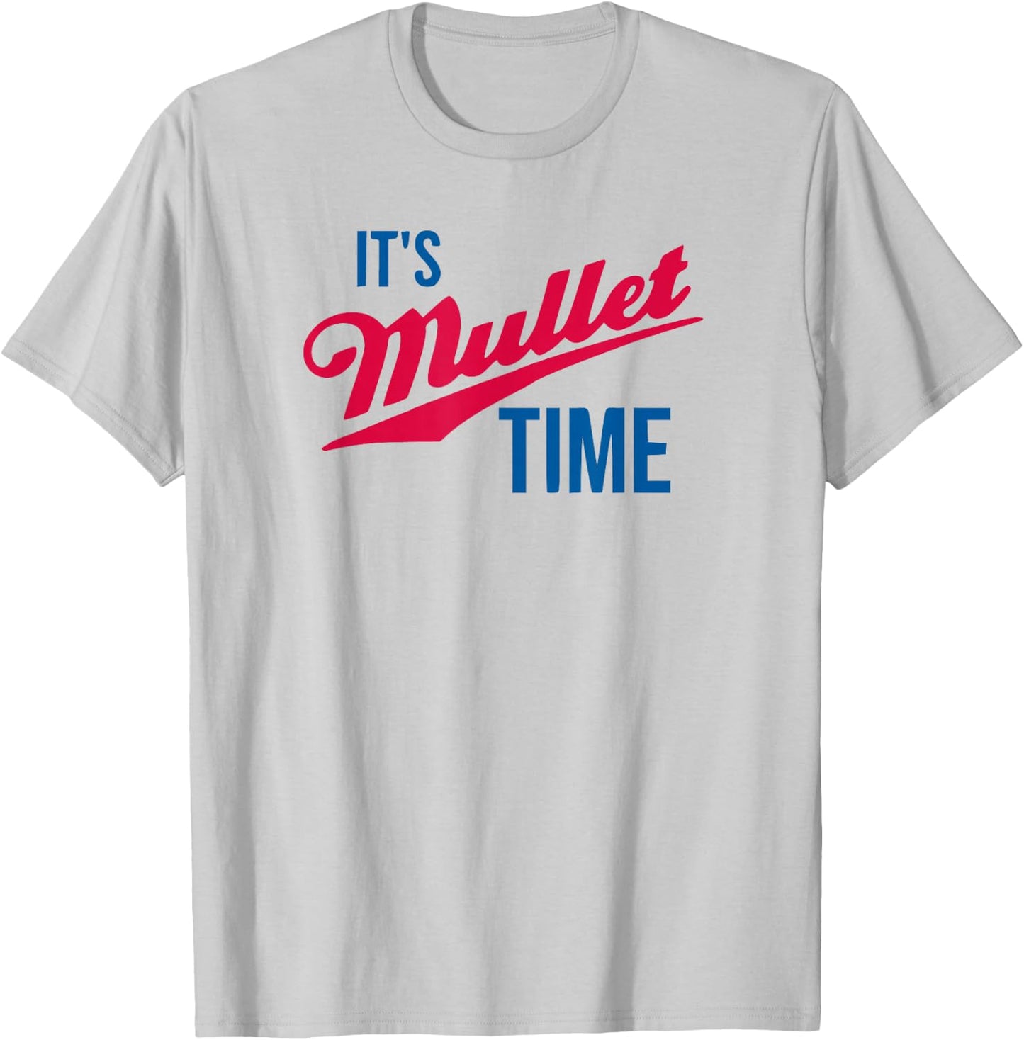 It's Mullet Time, Funny Redneck Mullet T-Shirt - T-Shirt | Ash