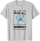 Be like the stem cell, differentiate yourself from others T-Shirt - T-Shirt | Ash