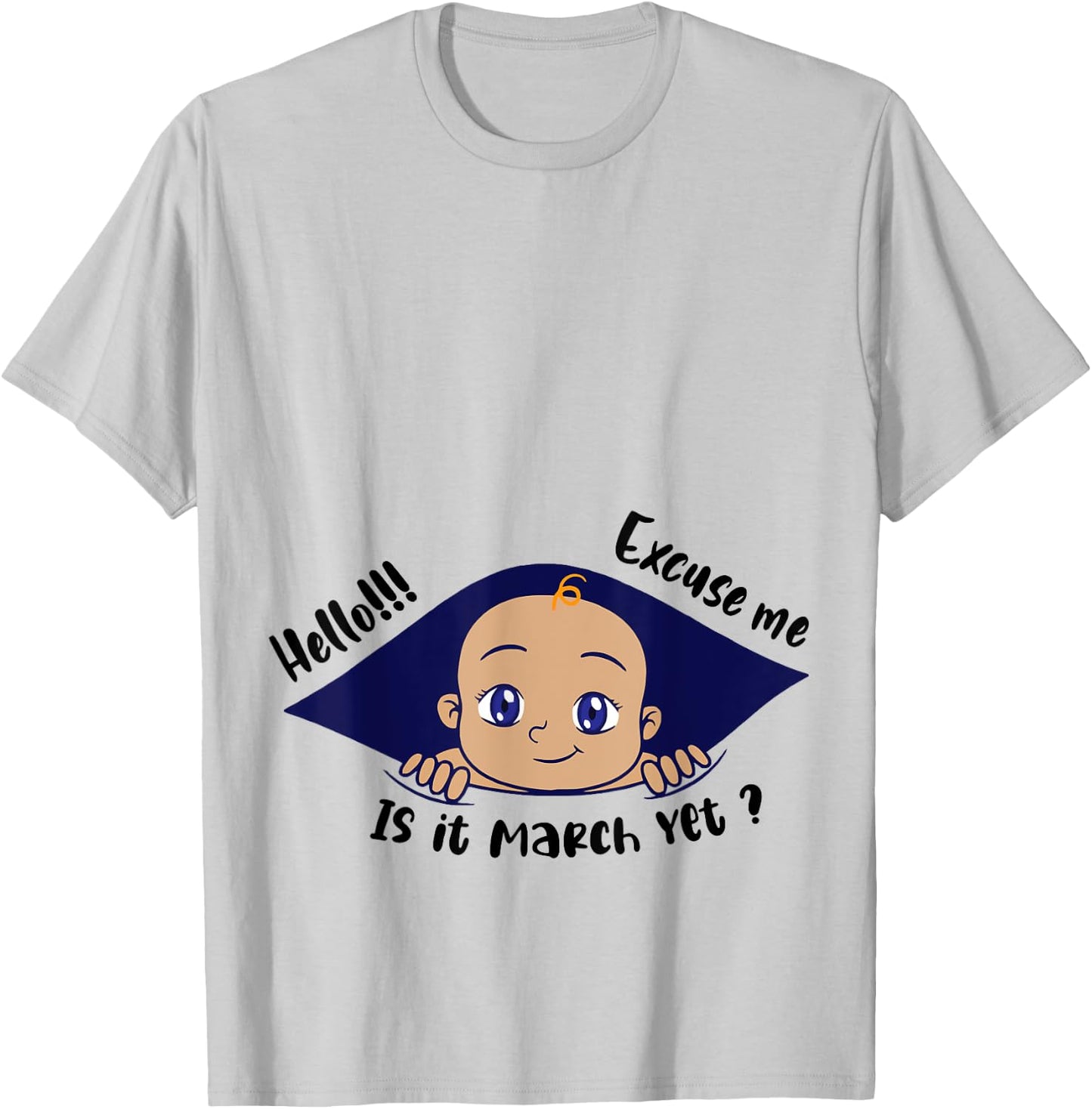 Excuse Me Is It March Yet Pregnancy Baby Announcement T-Shirt - T-Shirt | Ash