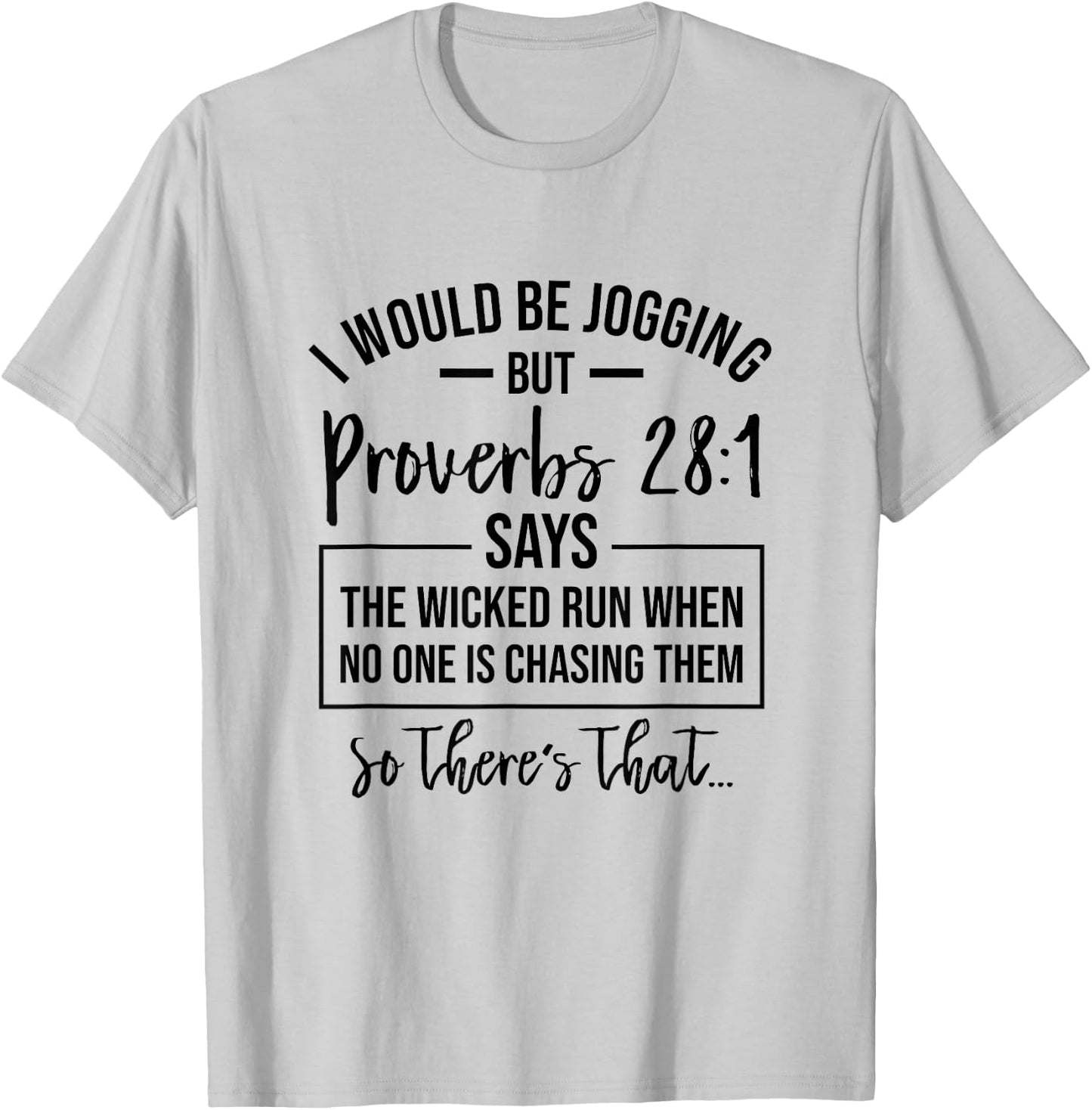 Jogging Proverbs 28 1 Running Gift Christian Bible Verse Gym T-Shirt - T-Shirt | Ash