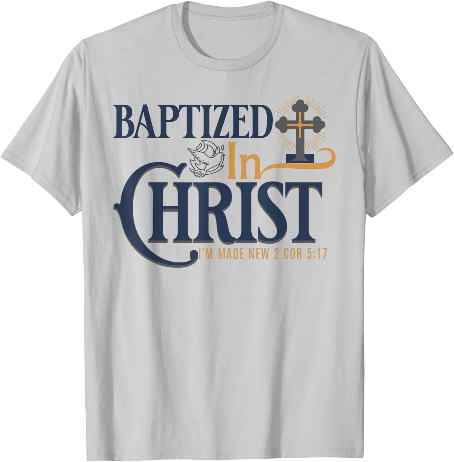 Christian Baptism Bible Verse Baptized in Christ T-Shirt - T-Shirt | Ash