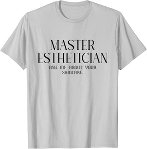 Master Esthetician Ask Me About Skincare Esthetician T-Shirt - T-Shirt | Ash