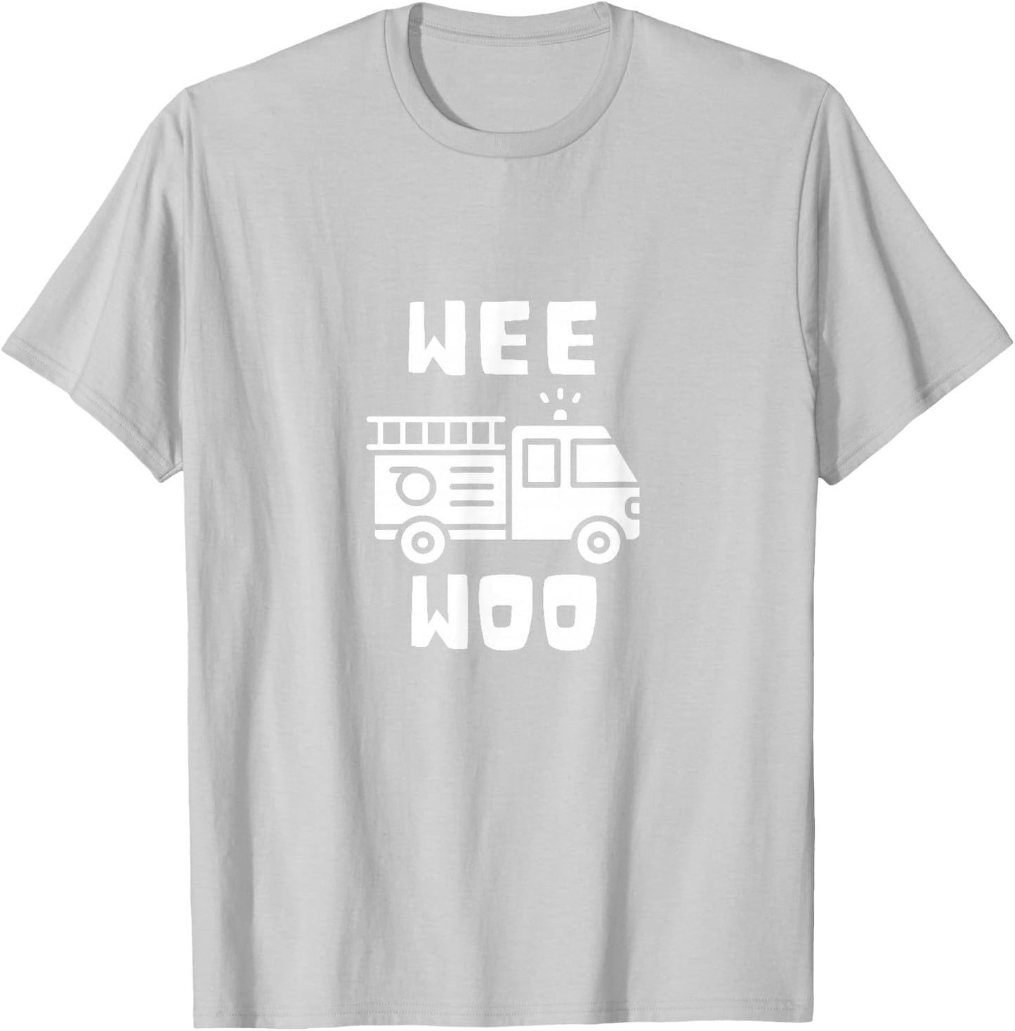Wee Woo Fire Truck Firefighter Emergency Response Siren T-Shirt - T-Shirt | Ash