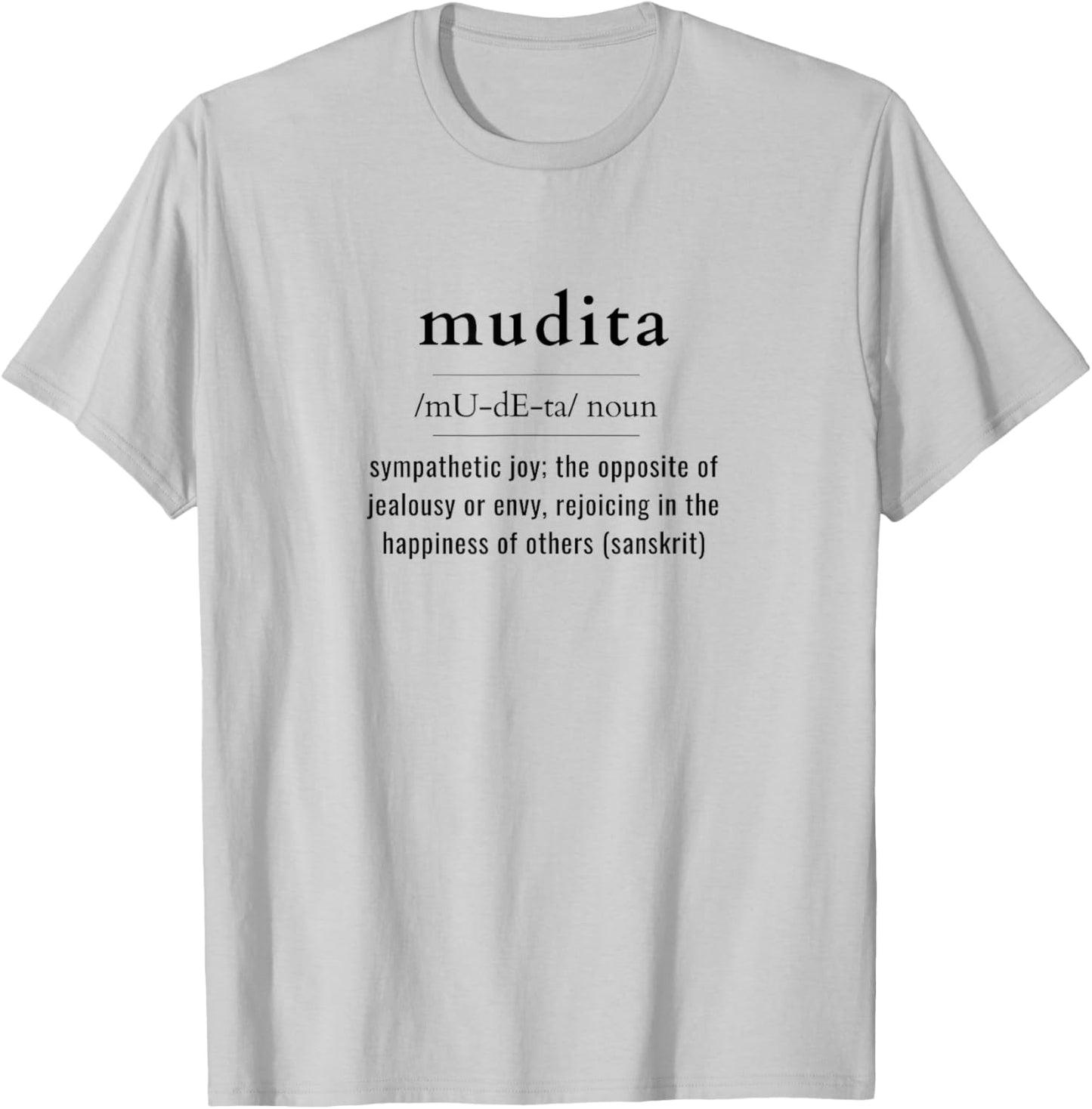 Mudita Sanskrit Word Definition Rejoicing in Joy & Happiness T-Shirt - T-Shirt | Ash