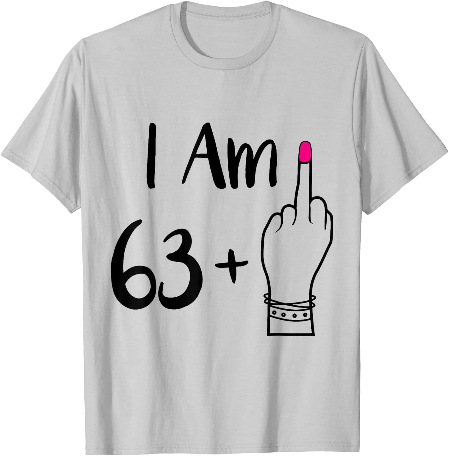 funny I Am 63 Plus 1 Middle Finger For A 64th women 64 old T-Shirt - T-Shirt | Ash