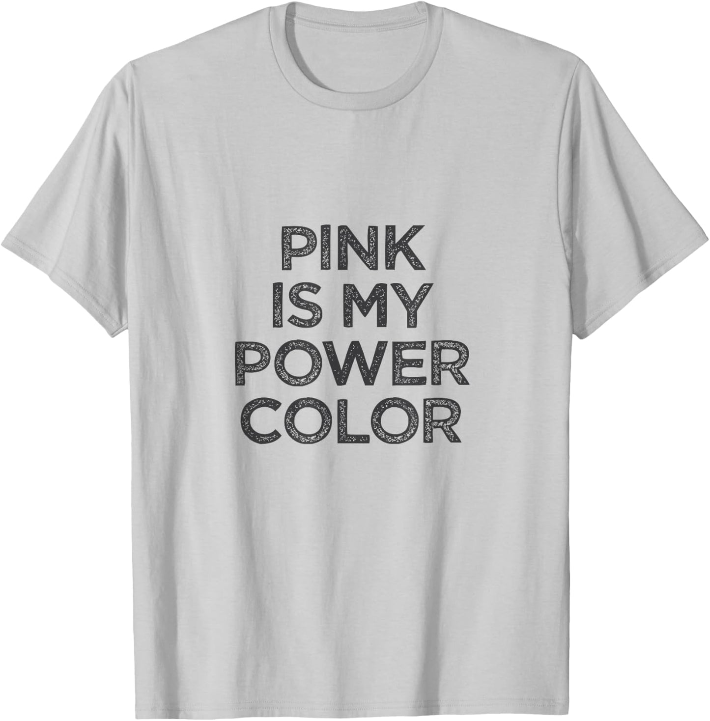 Pink Is My Power Color Fun Graphic T-Shirt - T-Shirt | Ash