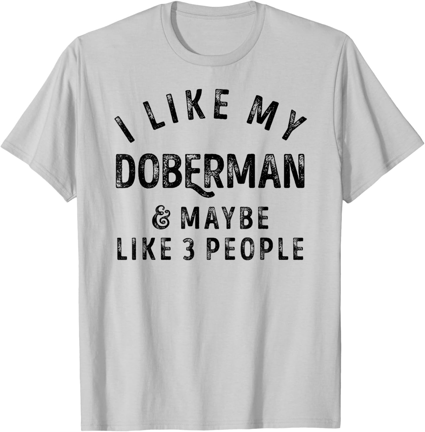 I Like My Doberman And Maybe Like 3 People Dog Lover Retro T-Shirt - T-Shirt | Ash